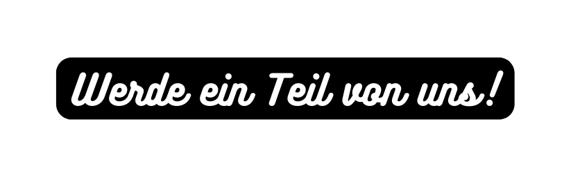 Werde ein Teil von uns